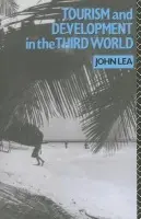 Tourism and Development in the Third World - Lea, John