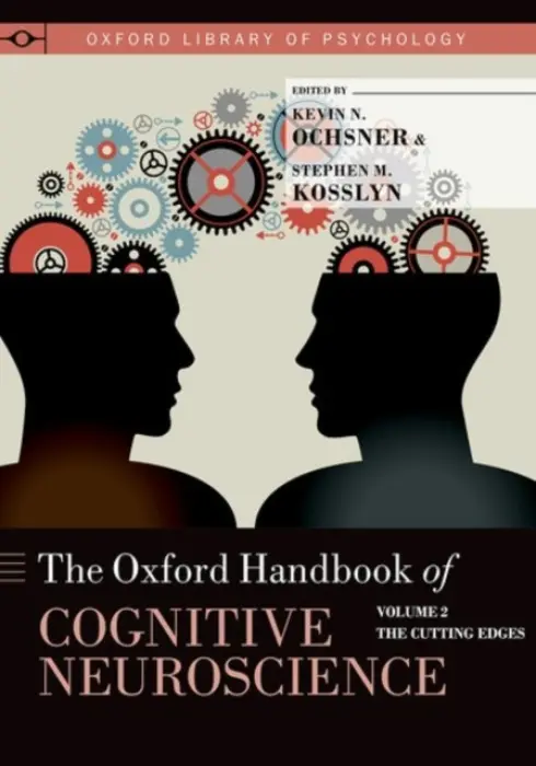 Oxford Handbook of Cognitive Neuroscience - Ochsner, Kevin N a Kosslyn, Stephen M