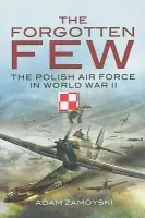 The Forgotten Few - Adam Zamoyski