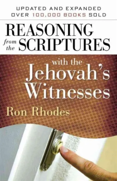 Reasoning from the Scriptures with the Jehovah's Witnesses - Rhodes, Ron