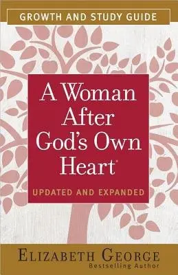 A Woman After God's Own Heart Growth and Study Guide - Elizabeth Georgeová