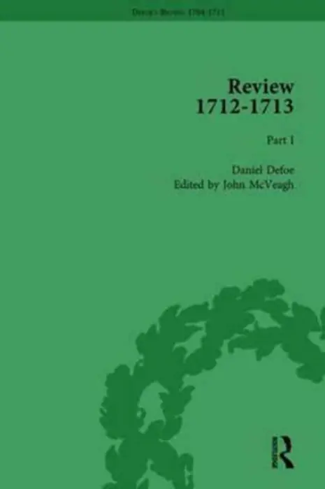 Defoe's Review 1704?13, Volume 9 (1712?13), Part I - McVeagh, John