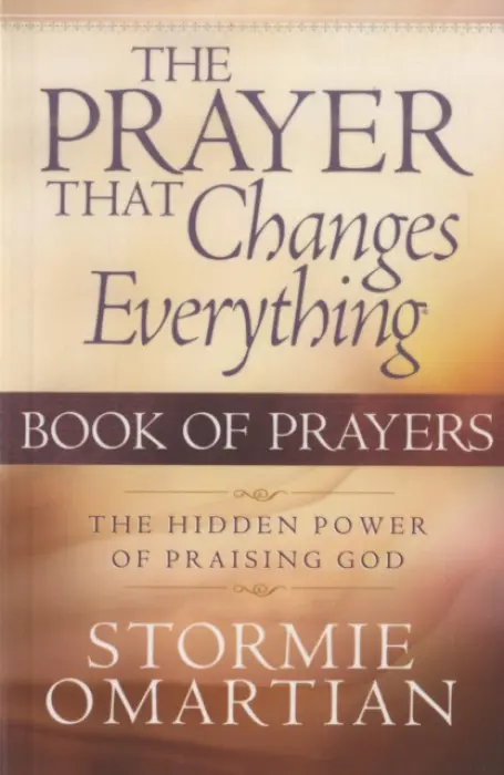 Prayer That Changes Everything Book of Prayers - Omartian, Stormie