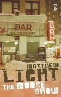 Moose Show - Licht, Matthew
