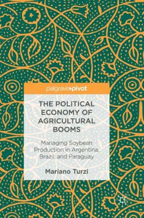 Political Economy of Agricultural Booms - Turzi, Mariano