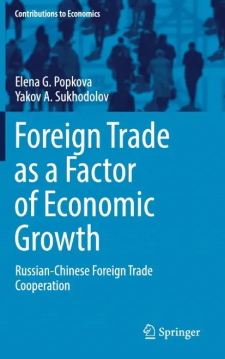 Foreign Trade as a Factor of Economic Growth - Popkova, Elena G. a Sukhodolov, Yakov A.