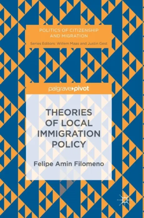 Theories of Local Immigration Policy - Filomeno, Felipe Amin