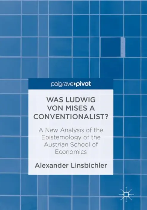 Was Ludwig von Mises a Conventionalist? - Linsbichler, Alexander