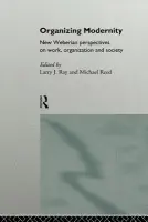 Organizing Modernity - Ray, Larry a Reed, Michael