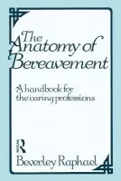 Anatomy of Bereavement - Raphael, Beverley