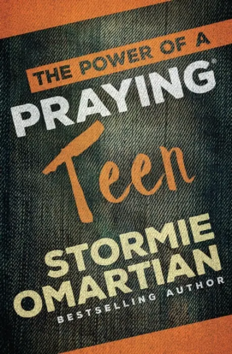 Power of a Praying Teen - Omartian, Stormie