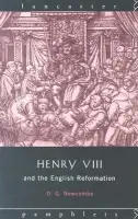 Henry VIII and the English Reformation - Newcombe, David G