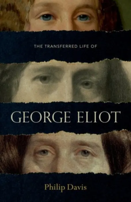 Transferred Life of George Eliot - Davis, Philip (University of Liverpool)