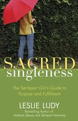 Sacred Singleness - Ludy, Leslie