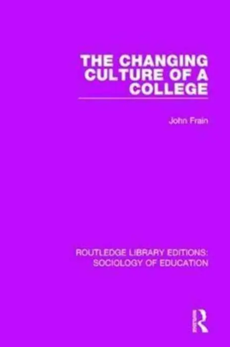 Changing Culture of a College - Frain, John