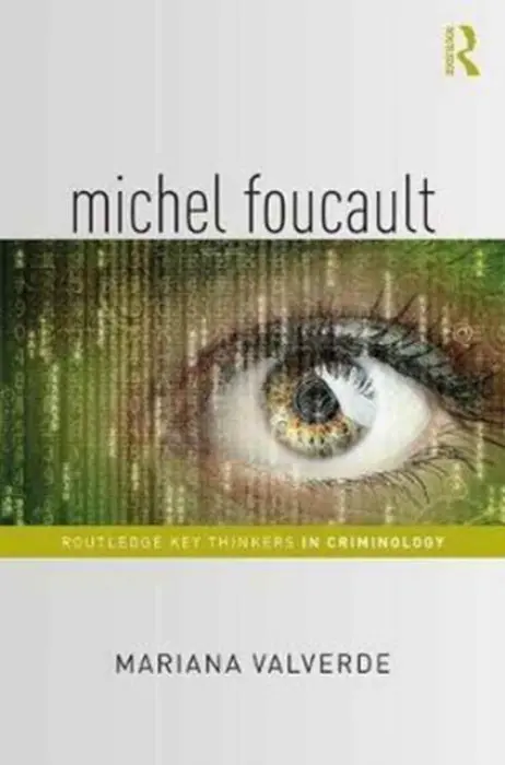 Michel Foucault - Valverde, Mariana (University of Toronto, Canada)