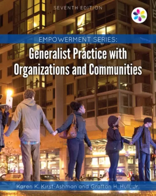 Empowerment Series: Generalist Practice with Organizations and Communities - Kirst-Ashman, Karen (University of Wisconsin, Whitewater) a Hull, Jr., Grafton (University of Utah)
