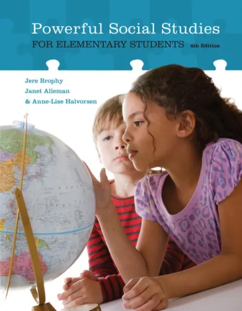 Powerful Social Studies for Elementary Students - Brophy, Jere (Late, Michigan State University) a Alleman, Janet (Michigan State University) a Halvorsen, Anne-Lise (Michigan State University)