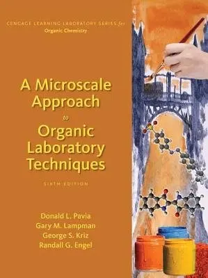 Microscale Approach to Organic Laboratory Techniques - Pavia, Donald (Western Washington University) a Kriz, George (Western Washington University) a Lampman, Gary (Western Washington University) a Engel, Randall (North Seattle Community College)