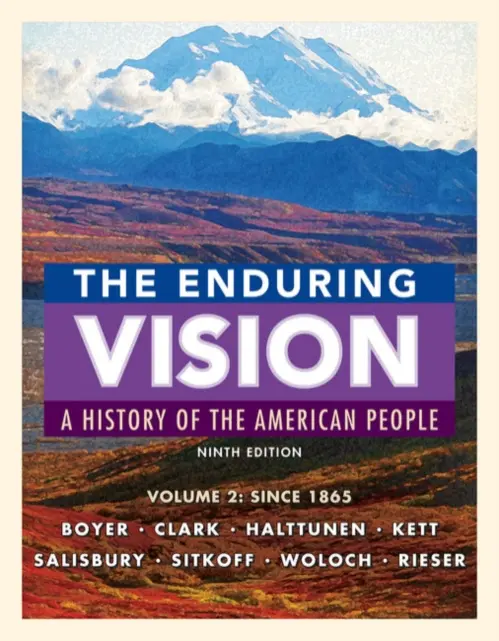 Enduring Vision, Volume II: Since 1865 - Boyer, Paul (University of Wisconsin) a Clark, Clifford (Carleton College) a Halttunen, Karen (University of Southern California) a Kett, Joseph (University of Virginia) a Salisbury, Neal (Smith College) a Sitkoff, Harvard (University of New Hampshire) a Woloch, Nanc