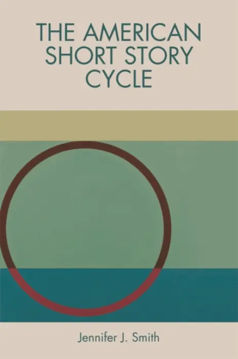 American Short Story Cycle - Smith, Jennifer J. (Assistant Professor of English, Franklin College)