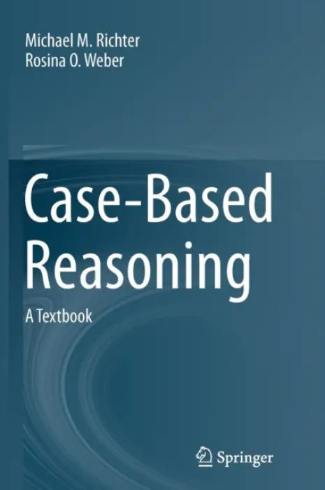 Case-Based Reasoning - Richter, Michael M. a Weber, Rosina O.