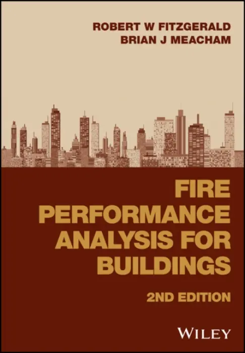 Fire Performance Analysis for Buildings - Fitzgerald, Robert W. (Worcester Polytechnic Institute, USA) a Meacham, Brian J.