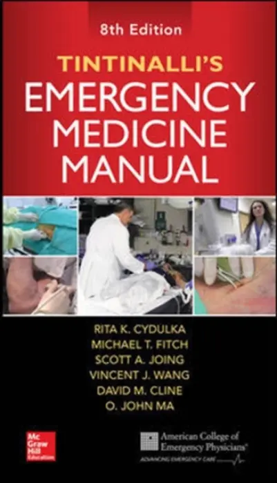 Tintinalli's Emergency Medicine Manual, Eighth Edition - Cydulka, Rita a Cline, David a Ma, O. John a Fitch, Michael a Joing, Scott a Wang, Vincent