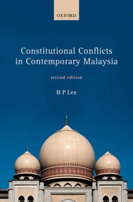 Constitutional Conflicts in Contemporary Malaysia - Lee, HP (Emeritus Professor, Emeritus Professor, Faculty of Law, Monash University)