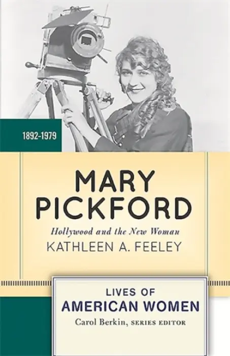 Mary Pickford - Feeley, Kathleen A.