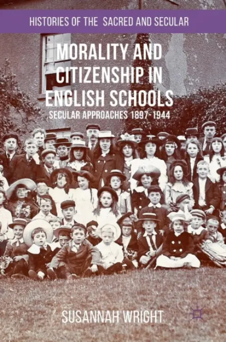 Morality and Citizenship in English Schools - Wright, Susannah