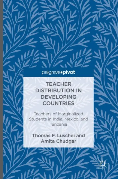 Teacher Distribution in Developing Countries - Luschei, Thomas F. a Chudgar, Amita