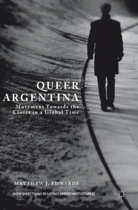Queer Argentina - Edwards, Matthew J.