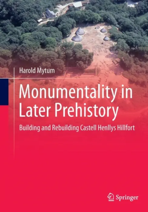Monumentality in Later Prehistory - Mytum, Harold