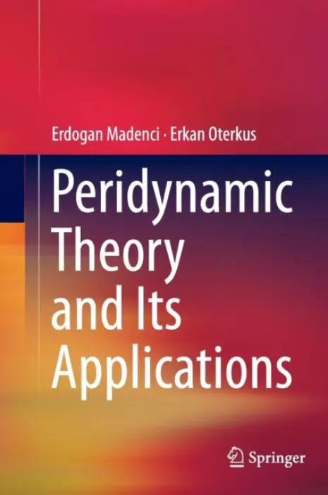 Peridynamic Theory and Its Applications - Madenci, Erdogan a Oterkus, Erkan