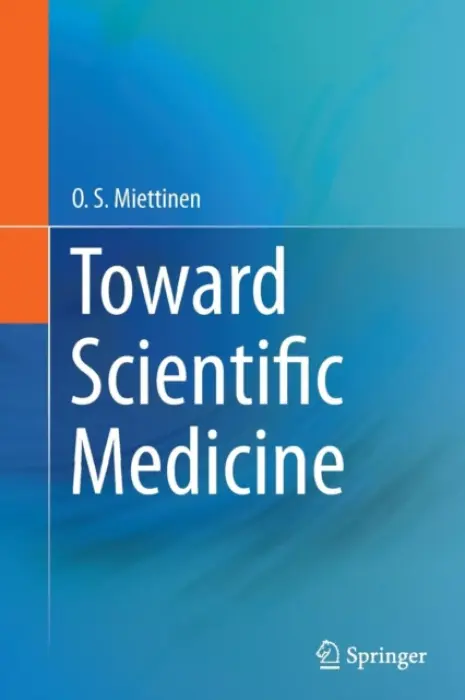 Toward Scientific Medicine - Miettinen, O.S.