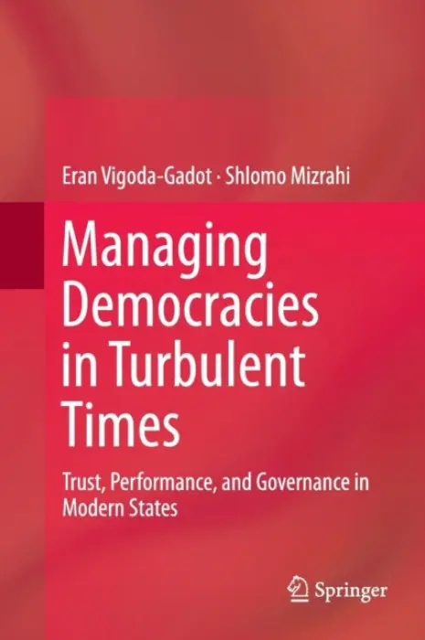 Managing Democracies in Turbulent Times - Vigoda-Gadot, Eran a Mizrahi, Shlomo