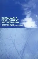 Sustainable Development and Learning: framing the issues - Gough, Stephen a Scott, William