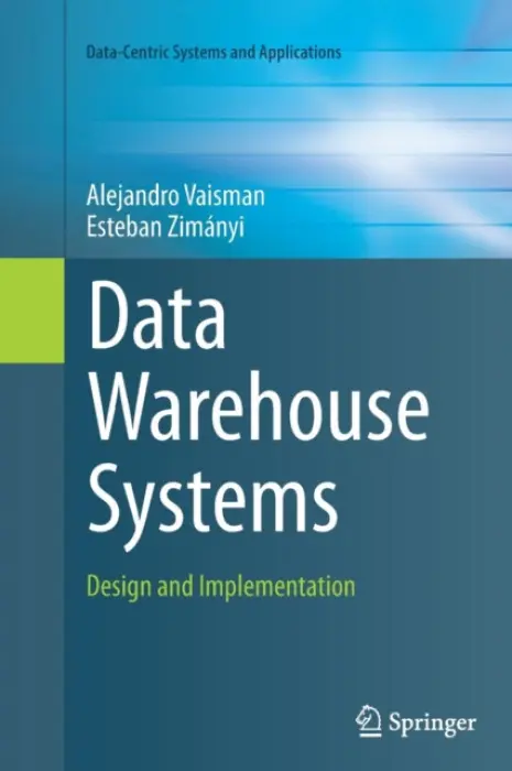 Data Warehouse Systems - Vaisman, Alejandro a Zimanyi, Esteban