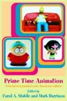 Prime Time Animation - Stabile, Carol (University of Wisconsin, USA)
