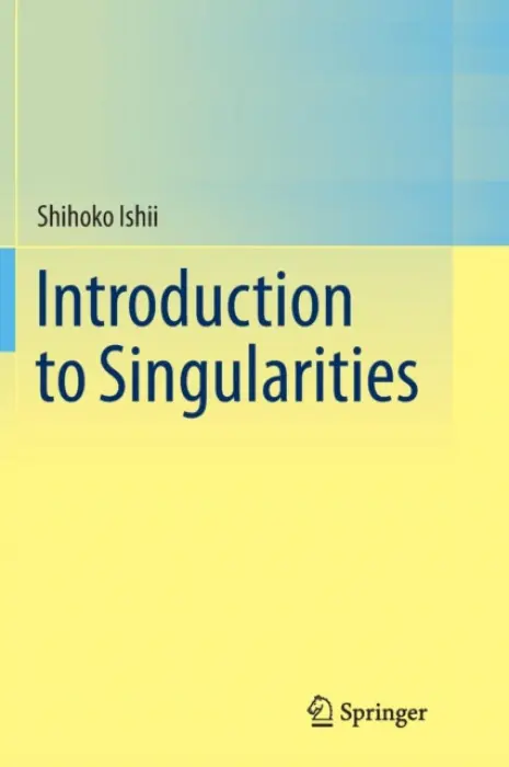 Introduction to Singularities - Ishii, Shihoko