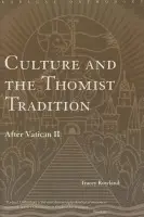 Culture and the Thomist Tradition - Rowland, Tracey