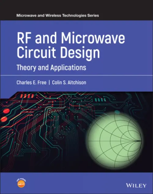 RF and Microwave Circuit Design - Free, Charles E. (University of Surrey, UK) a Aitchison, Colin S. (Brunel University, UK)