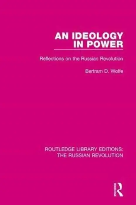 Ideology in Power - Wolfe, Bertram