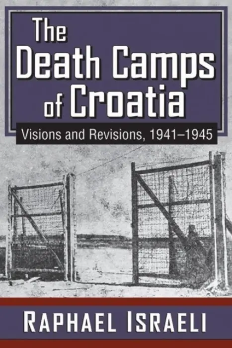 Death Camps of Croatia - Israeli, Raphael