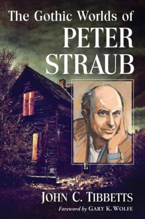 Gothic Worlds of Peter Straub - Tibbetts, John C.