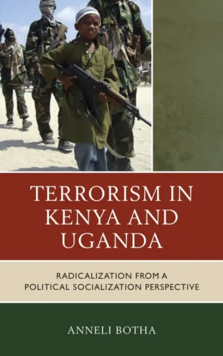 Terrorism in Kenya and Uganda - Botha, Anneli
