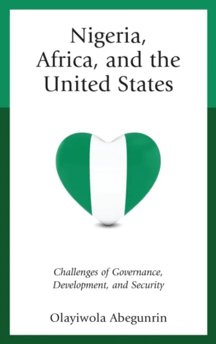 Nigeria, Africa, and the United States - Abegunrin, Olayiwola