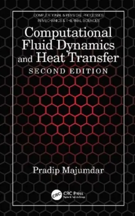 Computational Fluid Dynamics and Heat Transfer - Majumdar, Pradip (Northern Illinois University, DeKalb, USA)