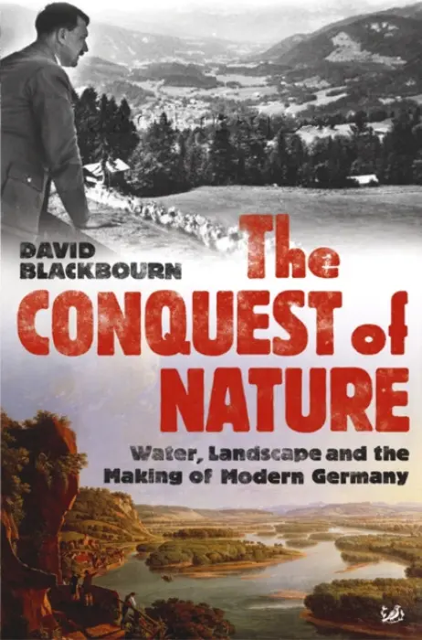 Conquest Of Nature - Blackbourn, David